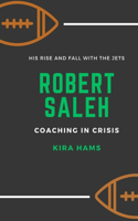Robert Saleh Coaching in Crisis: His Rise and fall with the Jets