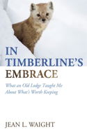 In Timberline's Embrace