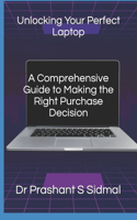 Unlocking Your Perfect Laptop- A Comprehensive Guide to Making the Right Purchase Decision