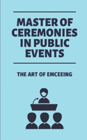 Master Of Ceremonies In Public Events
