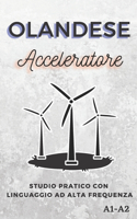 Olandese Acceleratore: studio pratico con linguaggio ad alta frequenza A1 A2
