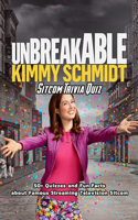 Unbreakable Kimmy Schmidt Sitcom Trivia Quiz: 50+ Quizzes and Fun Facts about Famous Streaming Television Sitcom: Gifts for Streaming Television Sitcom