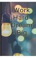 Work Hard, Dream Big