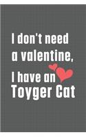 I don't need a valentine, I have a Toyger Cat: For Toyger Cat Fans