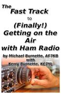 Fast Track to (Finally!) Getting on the Air With Ham Radio