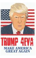 Donald Trump -Trump 4Eva