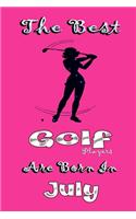 The best golf players are borne in July: Notebook and journal, Birthay Gift for golf Players, Birthday Gift for golf Lover, funny notebook 6x9 inches,120 pages