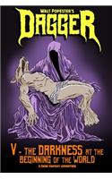 Dagger 5 - The Darkness at the Beginning of the World: A Dark Fantasy Adventure(Dagger)