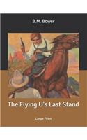 The Flying U's Last Stand: Large Print