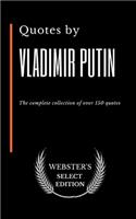 Quotes by Vladimir Putin: The complete collection of over 150 quotes