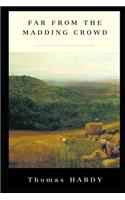 Far from the Madding Crowd By Thomas Hardy (Annotated Classic Edition) 
