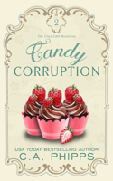 Candy Corruption: (2 The Cozy Café Mysteries)