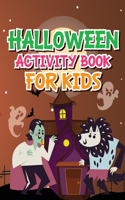 Halloween Activity Book for Kids: Boys, Girls and Toddlers Ages 4 - 8 I Words search, Coloring, Mazes, Sudokus, Solutions (50 Activity Pages)