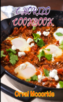 Chorizo Cookbook: 150 recipe Delicious and Easy The Ultimate Practical Guide Easy bakes Recipes From Around The World chorizo cookbook