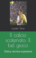 calcio scatenato