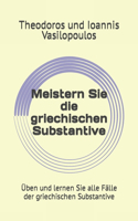 Meistern Sie die griechischen Substantive
