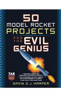 50 Model Rocket Projects for the Evil Genius