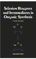 Selenium Reagents and Intermediates in Organic Synthesis