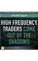 High Frequency Traders Come Out of the Shadows