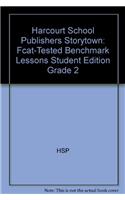 Harcourt School Publishers Storytown: Fcat-Tested Benchmark Lessons Student Edition Grade 2