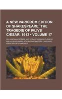 A New Variorum Edition of Shakespeare (Volume 17); The Tragedie of Ivlivs Caesar. 1913