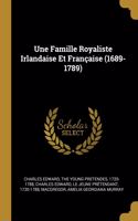 Famille Royaliste Irlandaise Et Française (1689-1789)