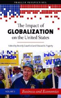 The Impact of Globalization on the United States: Volume 3, Business and Economics