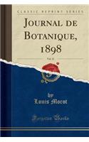 Journal de Botanique, 1898, Vol. 12 (Classic Reprint)