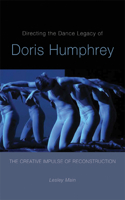 Directing the Dance Legacy of Doris Humphrey