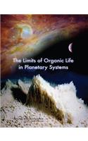 Limits of Organic Life in Planetary Systems