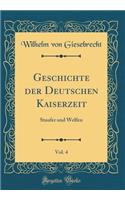 Geschichte der Deutschen Kaiserzeit, Vol. 4: Staufer und Welfen (Classic Reprint)