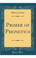 Primer of Phonetics (Classic Reprint)