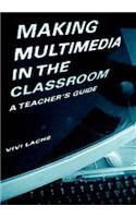 Making Multimedia in the Classroom