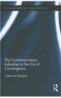 The Communications Industries in the Era of Convergence