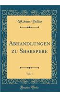 Abhandlungen Zu Shakspere, Vol. 1 (Classic Reprint)