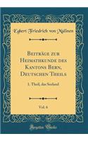 Beiträge zur Heimathkunde des Kantons Bern, Deutschen Theils, Vol. 6: 1. Theil, das Seeland (Classic Reprint)