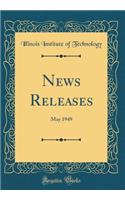 News Releases: May 1949 (Classic Reprint)