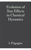 Advances in Chemical Physics: v.70: Evolution of Size Effects in Chemical Dynamics: Pt.1