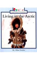 Living in the Arctic (Rookie Read-About Geography: Peoples and Places)