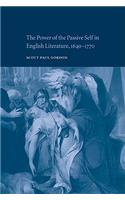 The Power of the Passive Self in English Literature, 1640–1770