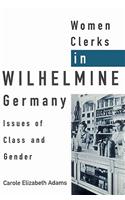 Women Clerks in Wilhelmine Germany