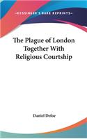 Plague of London Together With Religious Courtship