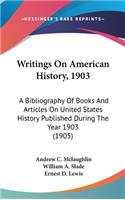 Writings On American History, 1903