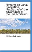 Remarks on Canal Navigation, Illustrative of the Advantages of the Use of Steam