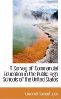 A Survey of Commercial Education in the Public High Schools of the United States