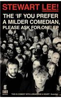 Stewart Lee! The 'If You Prefer a Milder Comedian Please Ask For One' EP