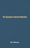 The Quantum Internet Machine