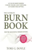 Ultimate Burn Book for the Successful Woman Within