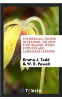 The Normal Course in Reading: The New First Reader: Word Pictures and Language Lessons