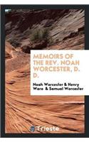Memoirs of the Rev. Noah Worcester, D. D.